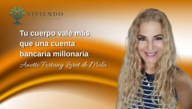 Tu cuerpo vale más que una cuenta bancaria millonaria. Anette Fortuny Loret de Mola